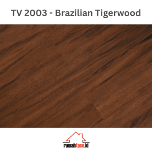 TV 2003 Brazilian Tigerwood - Lantai Vinyl 2mm