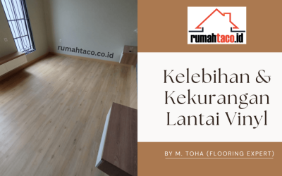 Kelebihan dan Kekurangan Lantai Vinyl: Ada 19 Yang Kamu Harus Tahu