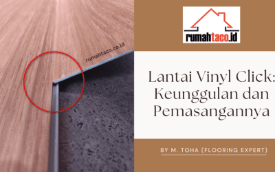 Lantai Vinyl Click: Keunggulan dan Cara Pasangnya