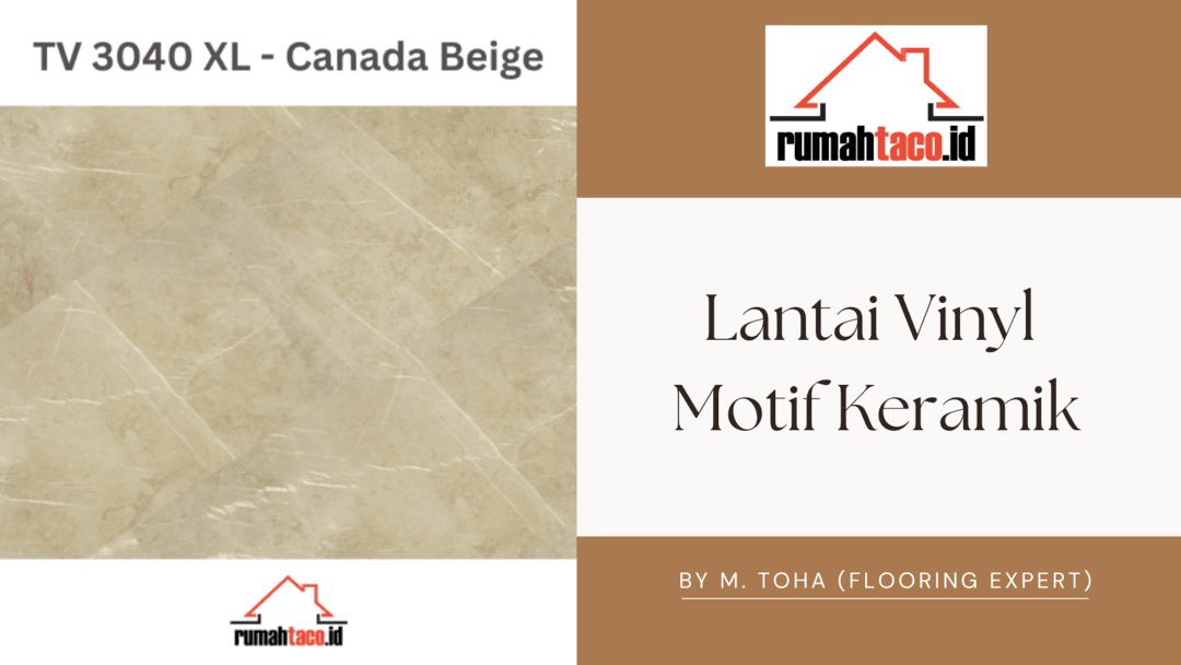 Lantai Vinyl Motif Keramik: Pilihan Terbaik untuk Solusi Modern, Estetik, dan Tahan Lama dengan Harga Terjangkau