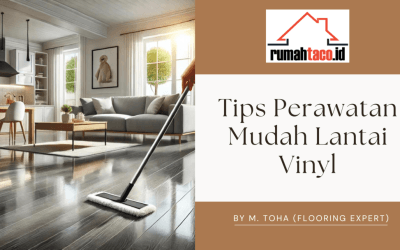 Tips Perawatan Lantai Vinyl: Cara Mudah Menjaga Agar Tetap Awet dan Indah