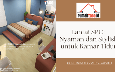 Lantai SPC untuk Kamar Tidur: Solusi Modern untuk Kenyamanan Optimal